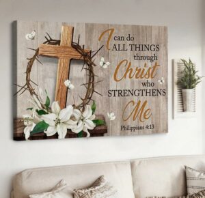 Wooden Cross Thorn Crown Lily Flowers I Can Do All Things Canvas Wall Art