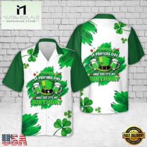 Happy St Patricks Day Its My Birthday Hawaiian Shirt