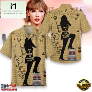 Taylor Swift All I Need Music Hawaiian Shirt
