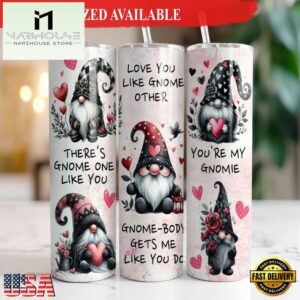 Valentine Gnomes 20 oz Skinny Tumbler Cute Love Gnome Saying Tumbler