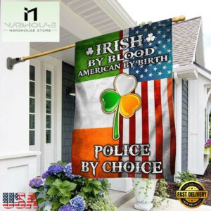 American Irish Police Irish By Blood American By Birth Police By Choice House And Garden Flag