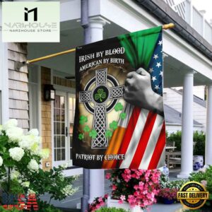Irish By Blood American By Birth Patriot By Ch House And Garden Flag