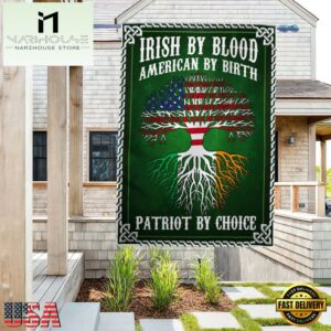 Irish By Blood American By Birth Patriot By Choice House And Garden Flag Decor