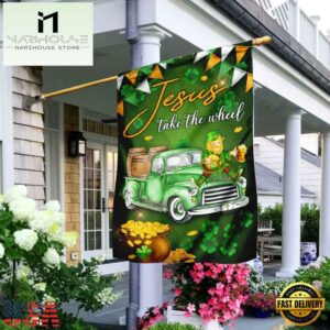 Jesus Take The Wheel Happy St. Patrick Day House And Garden Flag Decor