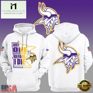 Minnesota Vikings Just One Super Bowl Before I Die Waiting Patiently White Hoodie