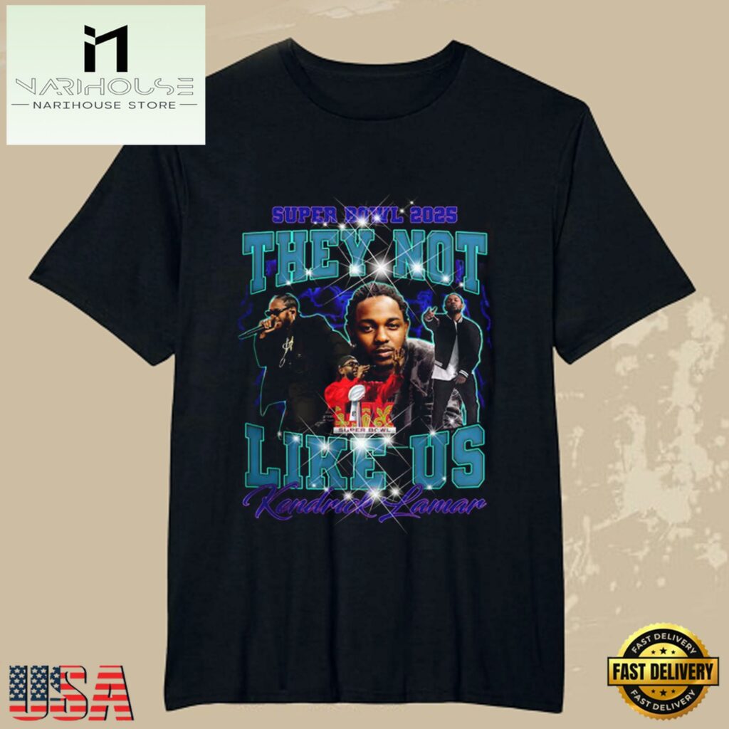 NFL Super Bowl LIX 2025 Kendrick Lamar They Not Like Us T Shirt ...