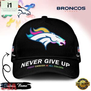 Denver Broncos Never Give Up Fight Cancer In All Colors Classic Cap
