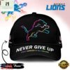 Detroit Lions Never Give Up Fight Cancer In All Colors Classic Cap