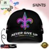 New Orleans Saints Never Give Up Fight Cancer In All Colors Classic Cap