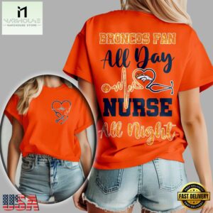 Denver Broncos NFL All Day Nurse All Night Unisex 3D Shirt