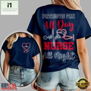 New England Patriots NFL All Day Nurse All Night Unisex 3D Shirt