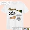 Cheers To 2026 May We Make It Through Without A World War T Shirt