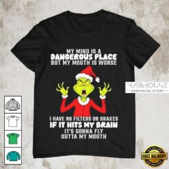 Funny Grinch “My Mind is Dangerous, My Mouth is Worse” Christmas T-Shirt
