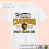 Shelby Golden Lions 2025 NCHSAA Division 3A Football Champions T Shirt
