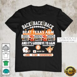 Texas Longhorns Beat Texas A&M Aggies Back 2 Back 2 Back Lone Star Showdown T Shirt