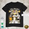 Yes I’M Old But I Saw Pittsburgh Steelers Greatness Signature T Shirt