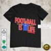 Buffalo Bills Game Day Football Is Life T-Shirt