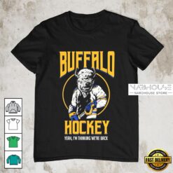 Buffalo Hockey “I’m Thinking We’re Back” Game Day T-Shirt