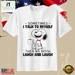 Snoopy Funny Quote Sometimes I Talk To Myself T-Shirt