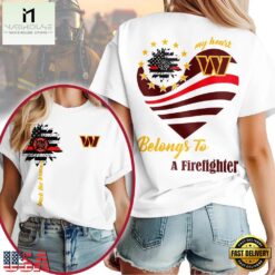 Washington Commanders 2026 NFL My Heart Belongs To A Firefighter Unisex T Shirt