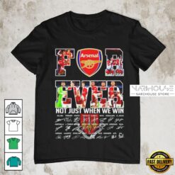 Arsenal FC Forever Not Just When We Win Fan Signature 2026 T-Shirt