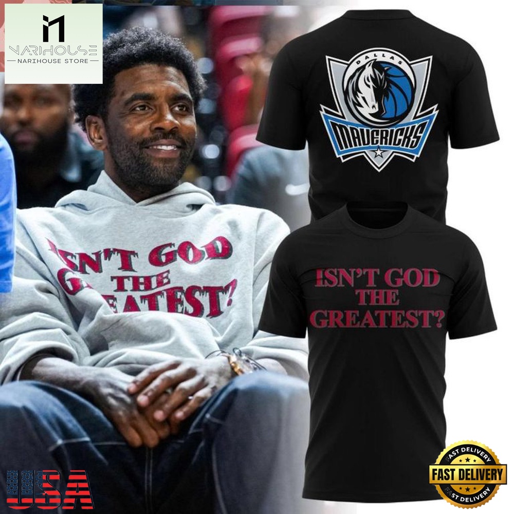 Dallas Mavericks Kyrie Irving 2026 Isn’t God The Greatest All Over Print T Shirt Dallas Mavericks Kyrie Irving 2026 Isn’t God The Greatest All Over Print T Shirt