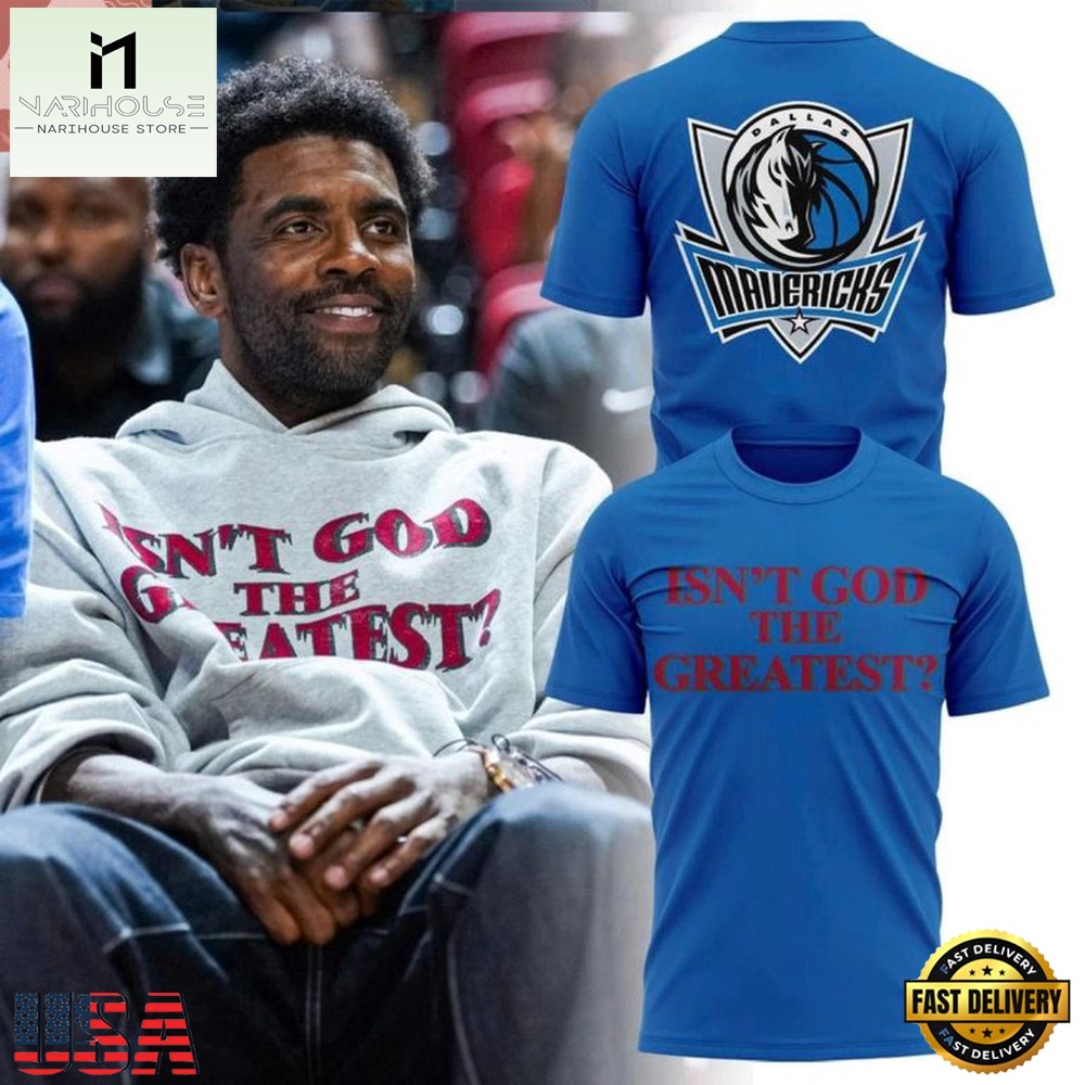 Dallas Mavericks Kyrie Irving 2026 Isn’t God The Greatest Blue T Shirt Dallas Mavericks Kyrie Irving 2026 Isn’t God The Greatest Blue T Shirt