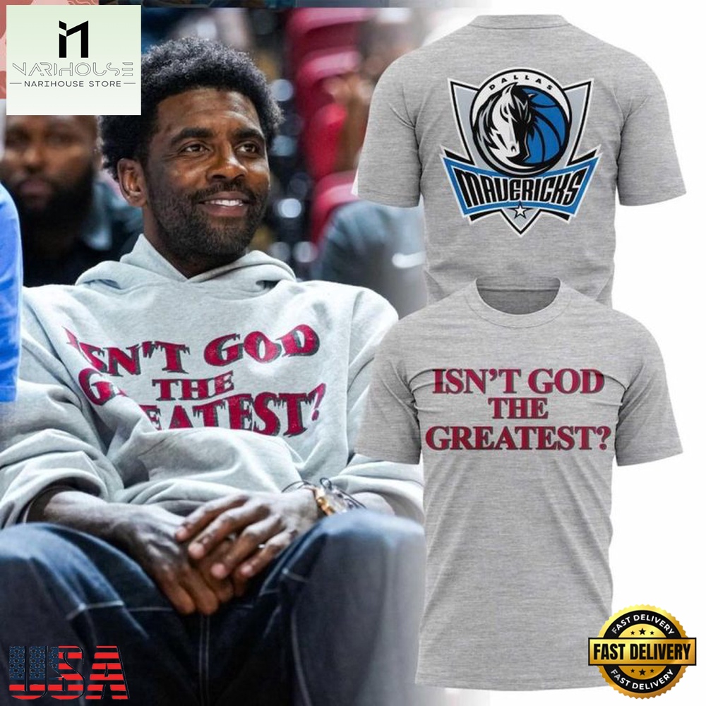 Dallas Mavericks Kyrie Irving 2026 Isn’t God The Greatest Unisex T Shirt Dallas Mavericks Kyrie Irving 2026 Isn’t God The Greatest Unisex T Shirt