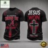 Alabama Crimson Tide NCAA Jesus Won New Design 3D Shirt , NCAA College 3D Shirt Alabama Crimson Tide Ncaa Jesus Won New Design 3D Shirt