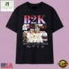 B2K Boys 4 Life Tour 25th Anniversary Signatures R&B Band T Shirt, Music Fan 2D Shirt B2k Boys 4 Life Tour 25th Anniversary Signatures R B Band T Shirt