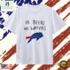 Buffalo Bills 18 Beers No Waters NFL Football T Shirt, Stylish 2D Graphic Shirt Buffalo Bills 18 Beers NO Waters Nfl Football T Shirt