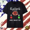 Chicago Bears Playoffs Is Calling And I Must Go T Shirts , Stylish 2D Graphic Shirt 2 Chicago Bears Playoffs Is Calling And I Must Go T Shirts , Stylish 2D Graphic Shirt Chicago Bears Playoffs IS Calling And I Must GO T Shirts