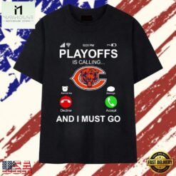 Chicago Bears Playoffs Is Calling And I Must Go T Shirts , Stylish 2D Graphic Shirt Chicago Bears Playoffs IS Calling And I Must GO T Shirts
