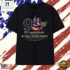 Dallas Wings 911 25th Anniversary We Will Never Forget T Shirt , Stylish 2D Graphic Shirt Dallas Wings 911 25th Anniversary WE Will Never Forget T Shirt