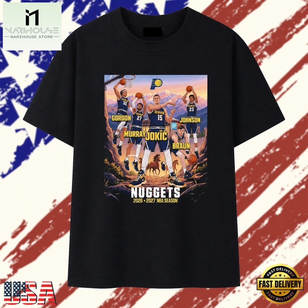 Denver Nuggets 2026 2027 NBA Season Jokić Murray Gordon Johnson and Braun T Shirt , Stylish 2D Graphic Shirt Denver Nuggets 2026 2027 NBA Season Jokić Murray Gordon Johnson and Braun T Shirt , Stylish 2D Graphic Shirt