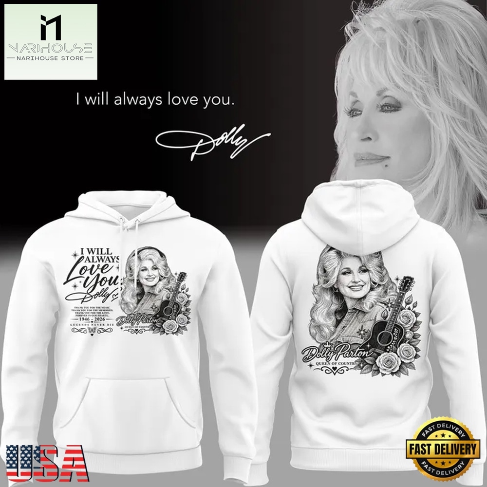Dolly Parton I Will Always Love You White Hoodie, Popular 3D Music Tee Dolly Parton I Will Always Love You White Hoodie, Popular 3D Music Tee