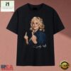 Dolly Parton Middle Finger Vintage Retro Graphic T Shirt, Music Fan 2D Shirt 2 Dolly Parton Middle Finger Vintage Retro Graphic T Shirt, Music Fan 2D Shirt Dolly Parton Middle Finger Vintage Retro Graphic T Shirt