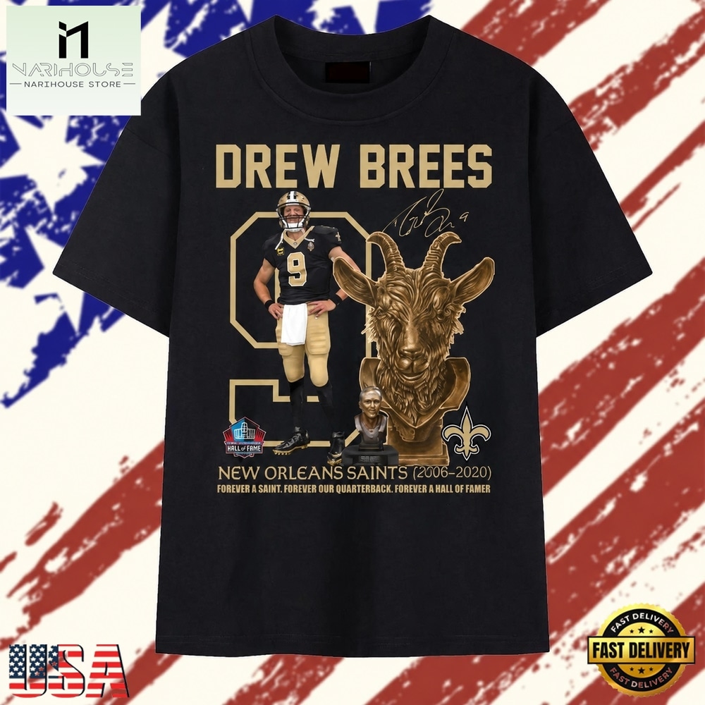 Drew Brees #9 New Orleans Saints GOAT Forever A Saint Hall Of Famer T Shirt , Stylish 2D Graphic Shirt Drew Brees #9 New Orleans Saints GOAT Forever A Saint Hall Of Famer T Shirt , Stylish 2D Graphic Shirt
