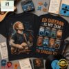 Ed Sheeran Is My Jam Greatest Hits Front and Back T Shirt, Popular 3D Music Tee ED Sheeran IS MY Jam Greatest Hits Front And Back T Shirt