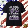 Golden State Valkyries Some Grandmas Play Bingo Real Grandmas Watch 2026 T Shirt, Stylish 2D Graphic Shirt Golden State Valkyries Some Grandmas Play Bingo Real Grandmas Watch 2026 T Shirt
