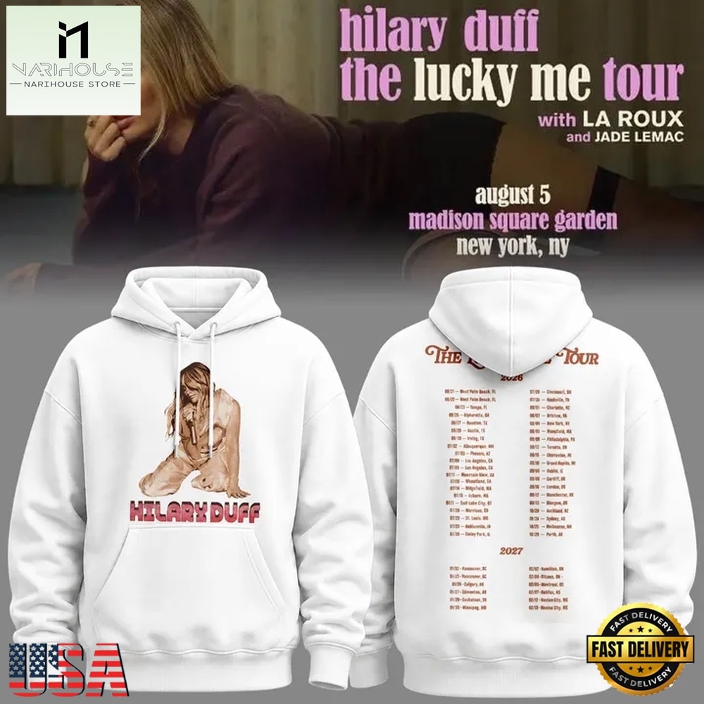 Hilary Duff The Lucky Me Tour 2026 Scheduler White Hoodie , Music Fans 3D T Shirt Hilary Duff The Lucky Me Tour 2026 Scheduler White Hoodie , Music Fans 3D T Shirt