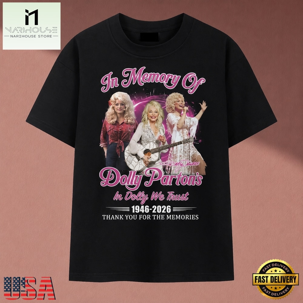 In Memory Of Dolly Parton In Dolly We Trust Pink Graphic T Shirt, Music Fan 2D Shirt In Memory Of Dolly Parton In Dolly We Trust Pink Graphic T Shirt, Music Fan 2D Shirt