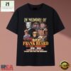 In Memory Of Frank Beard ZZ Top Drummer 1949 2026 Tribute T Shirt, Music Fan 2D Shirt 2 In Memory Of Frank Beard ZZ Top Drummer 1949 2026 Tribute T Shirt, Music Fan 2D Shirt IN Memory OF Frank Beard ZZ Top Drummer 1949 2026 Tribute T Shirt
