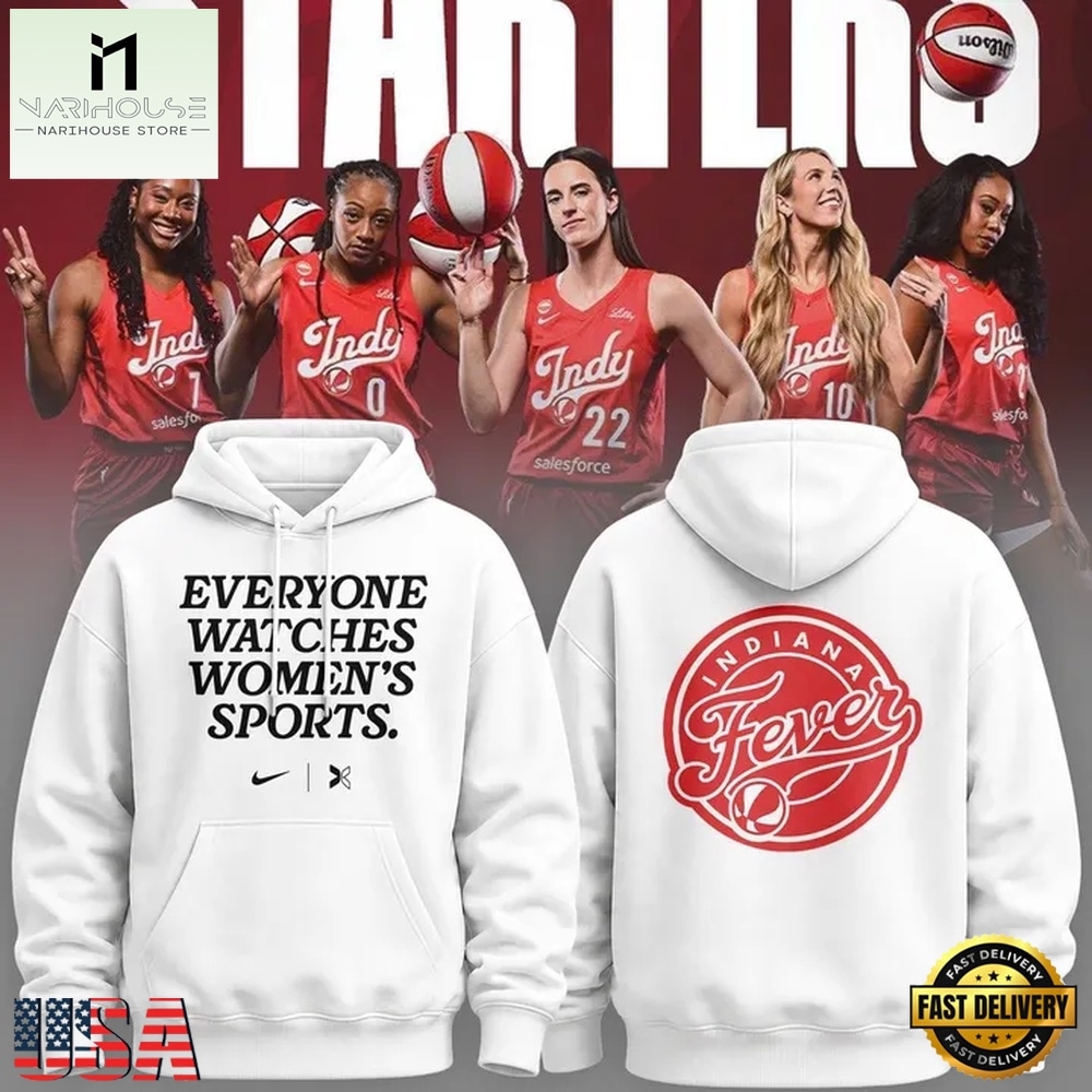 Indiana Fever Everyone Watches Womens Sports White Hoodie , Trending New Design Shirt Indiana Fever Everyone Watches Womens Sports White Hoodie , Trending New Design Shirt