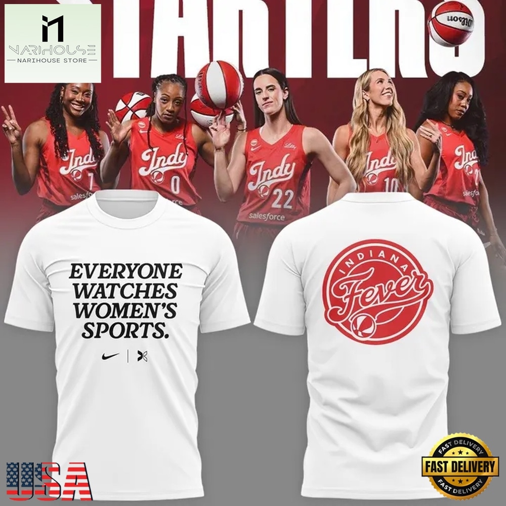 Indiana Fever Everyone Watches Womens Sports White T Shirt , Trending New Design Shirt Indiana Fever Everyone Watches Womens Sports White T Shirt , Trending New Design Shirt