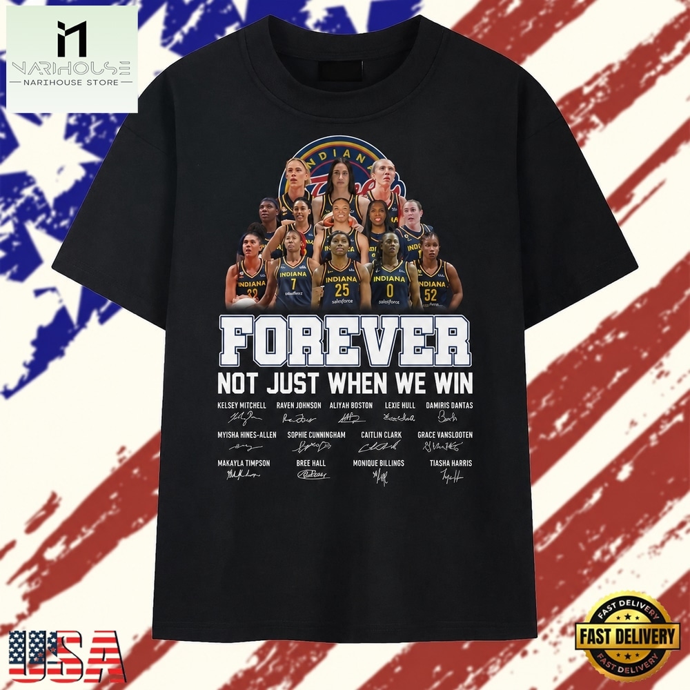 Indiana Fever Forever Not Just When We Win Basketball Fan 2026 T Shirt , Stylish 2D Graphic Shirt Indiana Fever Forever Not Just When We Win Basketball Fan 2026 T Shirt , Stylish 2D Graphic Shirt