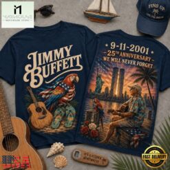 Jimmy Buffett 9 11 Memorial 25th Anniversary 3D Shirt , Popular 3D Music Tee Jimmy Buffett 9 11 Memorial 25th Anniversary 3D Shirt