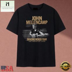 John Mellencamp Dancing Words Tour The Greatest Hits T Shirt, Music Fan 2D Shirt John Mellencamp Dancing Words Tour The Greatest Hits T Shirt