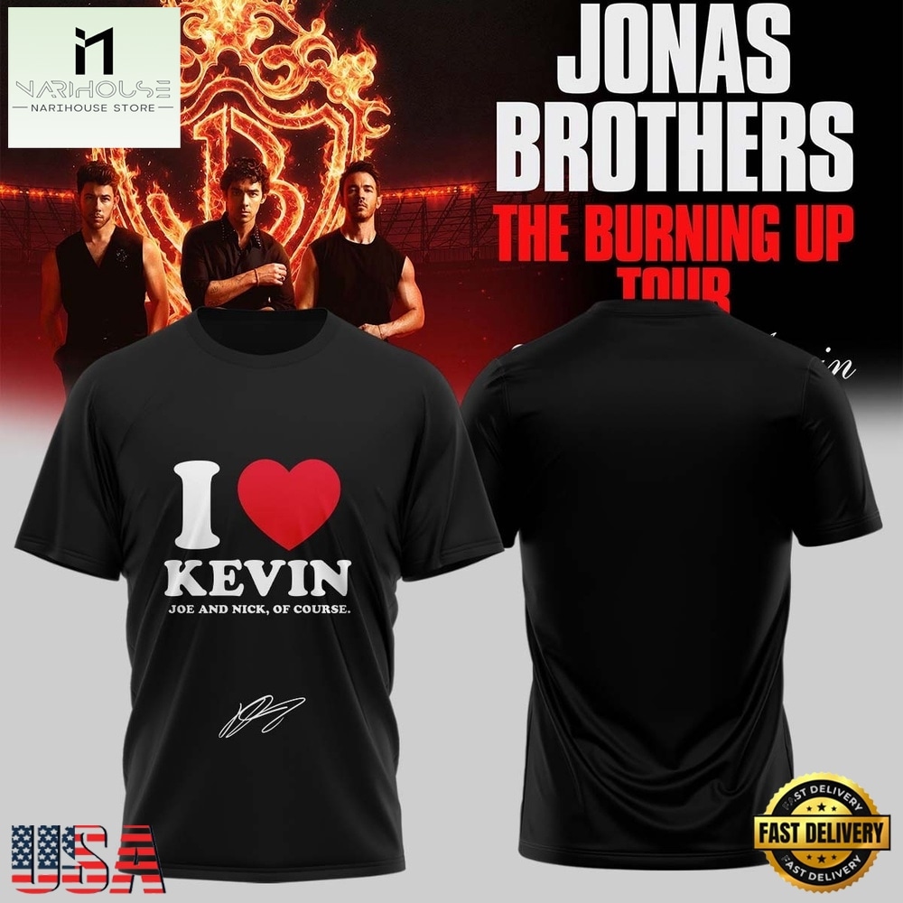 Jonas Brothers The Burning Up Tour 2026 Signature I Love Kevin T Shirt, Popular 3D Music Tee Jonas Brothers The Burning Up Tour 2026 Signature I Love Kevin T Shirt, Popular 3D Music Tee