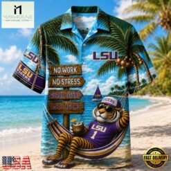LSU Tigers NCAA No Work No Stress Hawaiian Shirt , Trendy NCAA Hawaiian Lsu Tigers Ncaa NO Work NO Stress Hawaiian Shirt